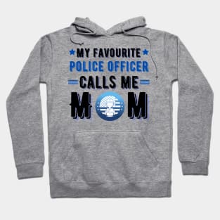 My favorite police officer calls me mom Hoodie